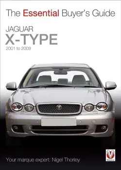 The Essential Buyers Guide Jaguar X-Type 2001 to 2009, Paperback/Nigel Thorley