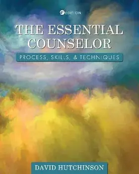 The Essential Counselor: Process, Skills, and Techniques, Paperback/David Hutchinson