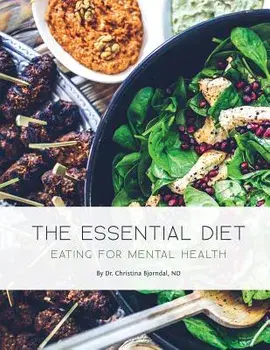 The Essential Diet: Eating for Mental Health, Paperback/Dr Christina Bjorndal