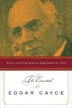 The Essential Edgar Cayce, Paperback/Mark Thurston