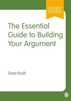 The Essential Guide to Building Your Argument, Hardback/***
