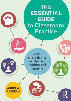 The Essential Guide to Classroom Practice. 200+ strategies for outstanding teaching and learning, Paperback/***