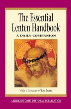The Essential Lenten Handbook: A Daily Companion, Paperback/Thomas M. Santa