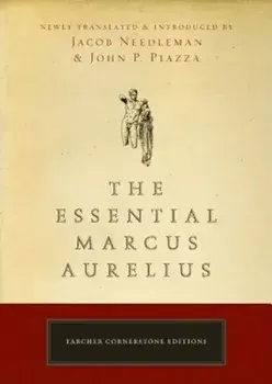 The Essential Marcus Aurelius, Paperback/Jacob Needleman