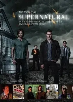 The Essential Supernatural. On the Road with Sam and Dean Winchester, Updated edition, Hardback/Nicholas Knight