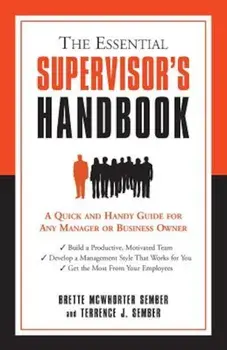 The Essential Supervisor's Handbook: A Quick and Handy Guide for Any Manager or Business Owner, Paperback/Terrence J. Sember