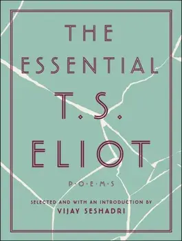 The Essential T.S. Eliot, Hardcover/T. S. Eliot