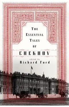 The Essential Tales of Chekhov - Anton Chekhov