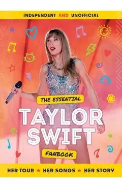 The Essential Taylor Swift Fanbook - Mortimer Children's