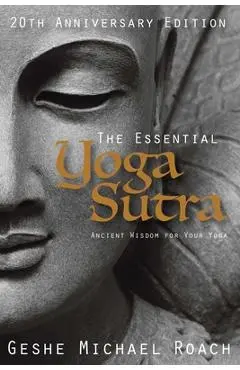 The Essential Yoga Sutra: Ancient Wisdom for Your Yoga - Geshe Michael Roach