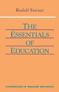The Essentials of Education. 4 Revised edition, Paperback/Rudolf Steiner