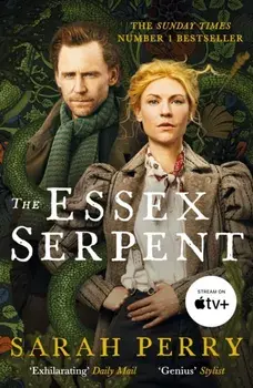 The Essex Serpent. Now a major Apple TV series starring Claire Danes and Tom Hiddleston, Paperback/Sarah Perry