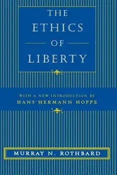 The Ethics of Liberty, Paperback/Murray N. Rothbard