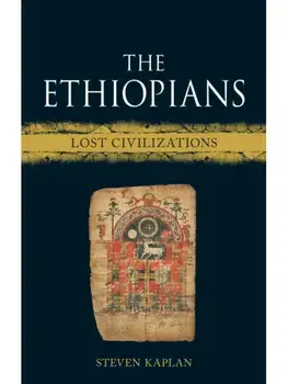 The Ethiopians. Lost Civilizations, Hardback/Steven Kaplan
