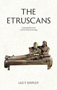 The Etruscans. Lost Civilizations, Paperback/Lucy Shipley