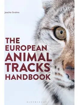 The European Animal Tracks Handbook, Hardback/Joscha Grolms