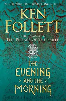 The Evening and the Morning, Hardcover/Ken Follett