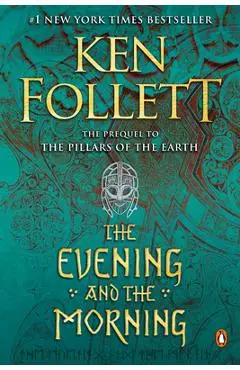 The Evening and the Morning - Ken Follett