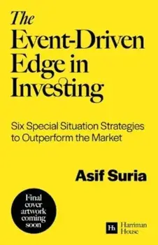 The Event-Driven Edge in Investing. Six Special Situation Strategies to Outperform the Market, Paperback/Asif Suria