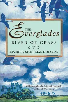 The Everglades: River of Grass, Paperback/Marjory Stoneman Douglas