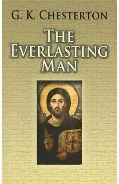 The Everlasting Man - G. K. Chesterton