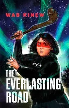 The Everlasting Road, Hardcover/Wab Kinew