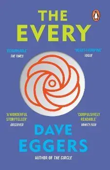 The Every. The electrifying follow up to Sunday Times bestseller The Circle, Paperback/Dave Eggers