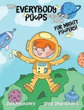 The Everybody Poops Coloring Book for Mighty Poopers!, Paperback/Justine Avery
