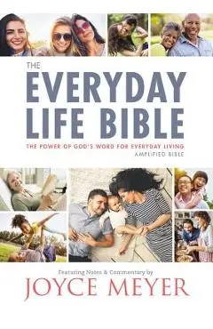 The Everyday Life Bible: The Power of God's Word for Everyday Living - Joyce Meyer