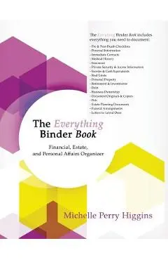 The Everything Binder Book: Financial, Estate, and Personal Affairs Organizer - Michelle Higgins