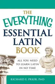 The Everything Essential Latin Book: All You Need to Learn Latin in No Time, Paperback/Richard E. Prior