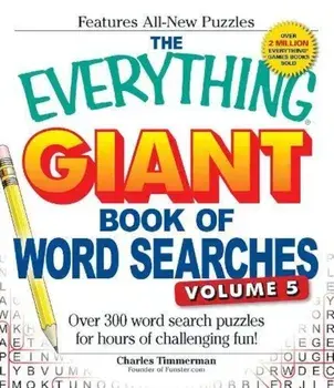 The Everything Giant Book of Word Searches, Volume 5: Over 300 Word Search Puzzles for Hours of Challenging Fun!, Paperback/Charles Timmerman