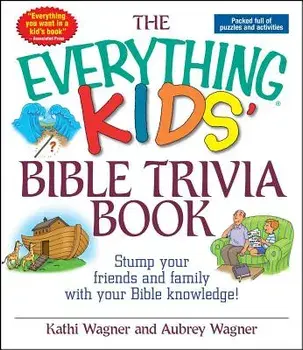 The Everything Kids' Bible Trivia Book, Paperback/Kathi Wagner