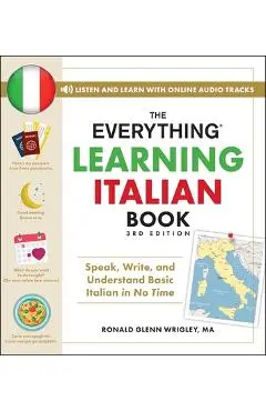 The Everything Learning Italian Book, 3rd Edition: Speak, Write, and Understand Basic Italian in No Time - Ronald Glenn Wrigley
