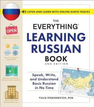 The Everything Learning Russian Book, 2nd Edition. Speak, Write, and Understand Basic Russian in No Time, Paperback/Yulia Stakhnevich