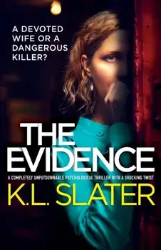 The Evidence: A completely unputdownable psychological thriller with a shocking twist, Paperback/K. L. Slater