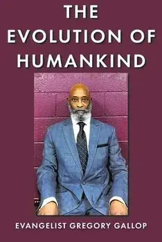 The Evolution of Humankind, Paperback/Evangelist Gregory Gallop