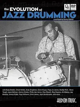The Evolution of Jazz Drumming: A Workbook for Applied Drumset Students [With CD (Audio) and DVD], Paperback/Danny Gottlieb