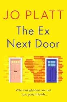 The Ex Next Door. An utterly charming and funny romance, Paperback/Jo Platt