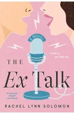 The Ex Talk - Rachel Lynn Solomon