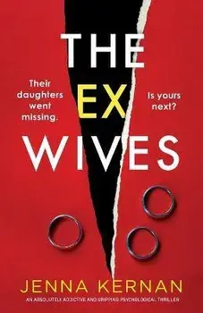 The Ex-Wives: An absolutely addictive and gripping psychological thriller, Paperback/Jenna Kernan
