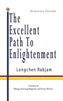 The Excellent Path to Enlightenment - Sutrayana, Paperback/Longchen Rabjam