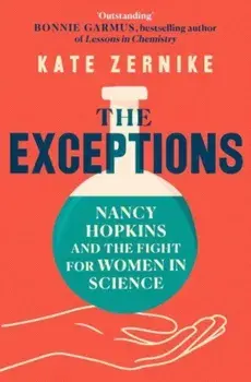 The Exceptions. Nancy Hopkins and the fight for women in science, Paperback/Kate Zernike
