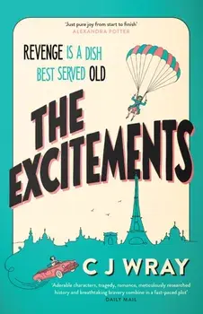 The Excitements. Two sprightly ninety-year-olds seek revenge in this feelgood mystery for fans of Richard Osman, Paperback/CJ Wray