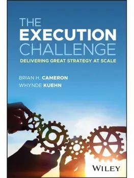 The Execution Challenge. Delivering Great Strategy at Scale, Hardback/Whynde Kuehn