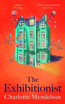 The Exhibitionist, Hardback/Charlotte Mendelson