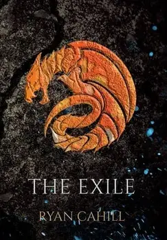 The Exile: The Bound and The Broken Novella, Hardcover/Ryan Cahill