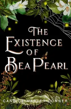 The Existence of Bea Pearl, Paperback/Candice Marley Conner