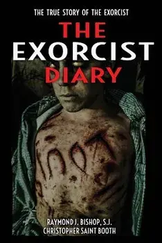 The Exorcist Diary: The True Story, Paperback/Raymond J. Bishop