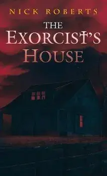 The Exorcist's House, Hardcover/Nick Roberts